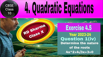 RD Sharma Class 10 EX 4.5 Q 1(iv): Determine nature of the roots of quadratic equation 4x^2+4√3x+3=0