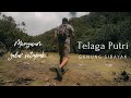 TELAGA PUTRI Gunung Sibayak || TRAIL RUN #3