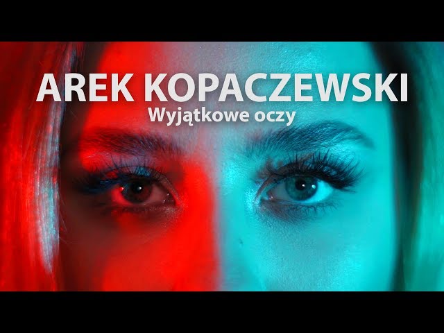 Arek Kopaczewski - Wyjątkowe Oczy