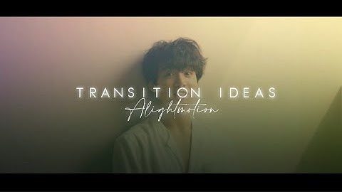 Transition ideas #2 | badass/cool {alight motion}