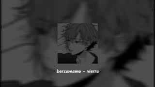 bersamamu ( speed up reverb ) - vierra