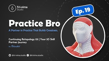 Practice Bro - Ep. 19 (Continuing Retopology 03) in Blender
