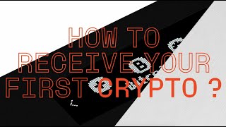 How to receive your first crypto?