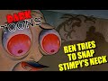 Ren Tries to Snap Stimpy's Neck - Dark Toons
