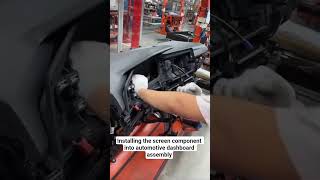 Installing the screen component into automotive dashboard assembly
