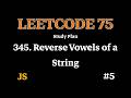 🔥 LeetCode 345 – Reverse Vowels of a String | Two Pointers + Set | Day 5 LeetCode 75