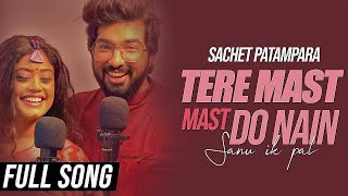 Sachet Parampara - Sanu Ik Pal X Tere Mast Mast Do Nain New Song J08 Music Films