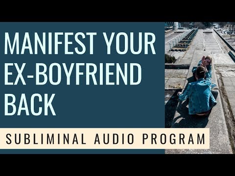 manifest-your-ex-boyfriend-back-|-subliminal---528-hz---best-formula---super-effective!