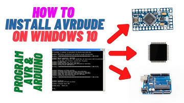 How to install AVRDUDE in Windows 10 [Arduino & AVR downloader Uploader]