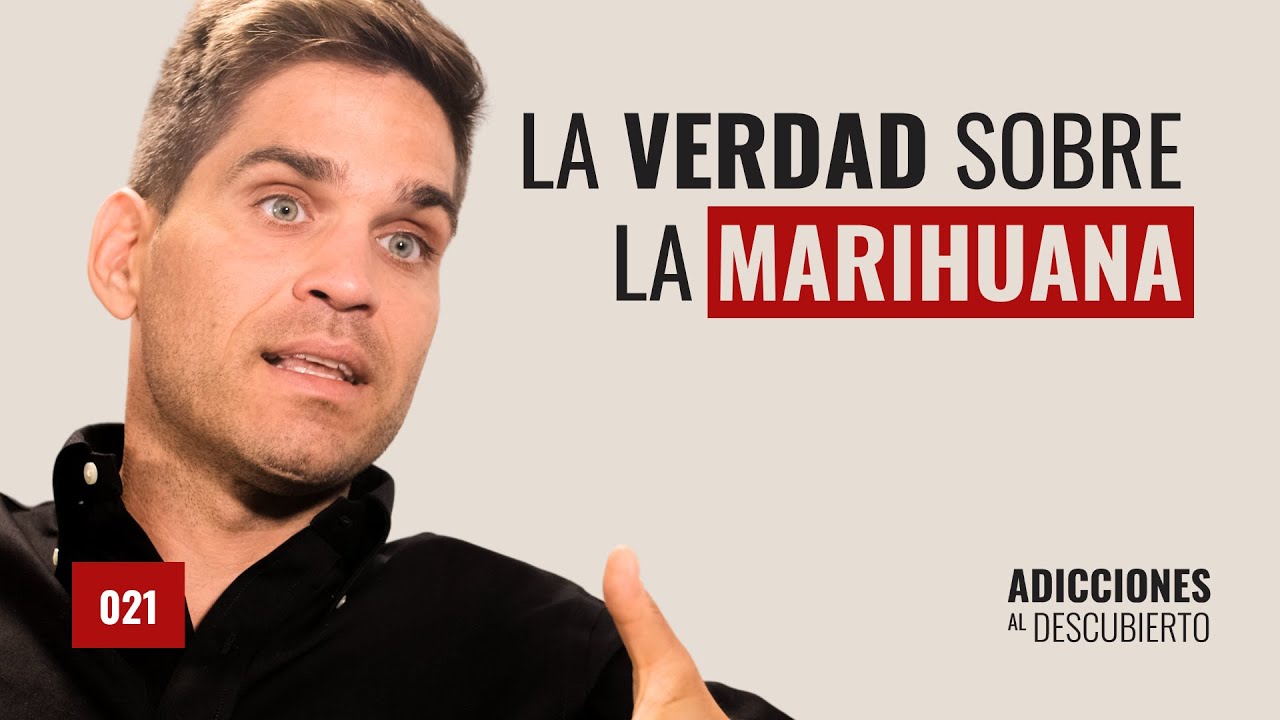 ¿Es la MARIHUANA Realmente Inofensiva? 🌿 Un Terapeuta en Adicciones Revela la Verdad 💣 | Ep.21