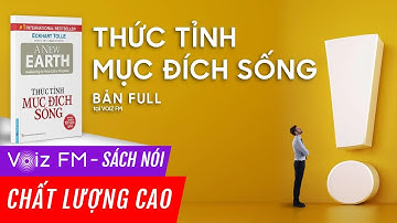 Sách nói Thức Tỉnh Mục Đích Sống - Eckhart Tolle | Voiz FM