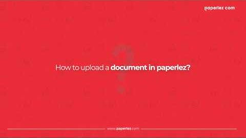 How to upload a document in Paperlez  |  Step by step guide |  Document management software