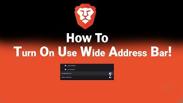 How to Turn On Use Wide Address Bar on Brave [NEW]