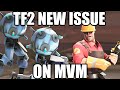TF2 NEW ISSUE ON MVM