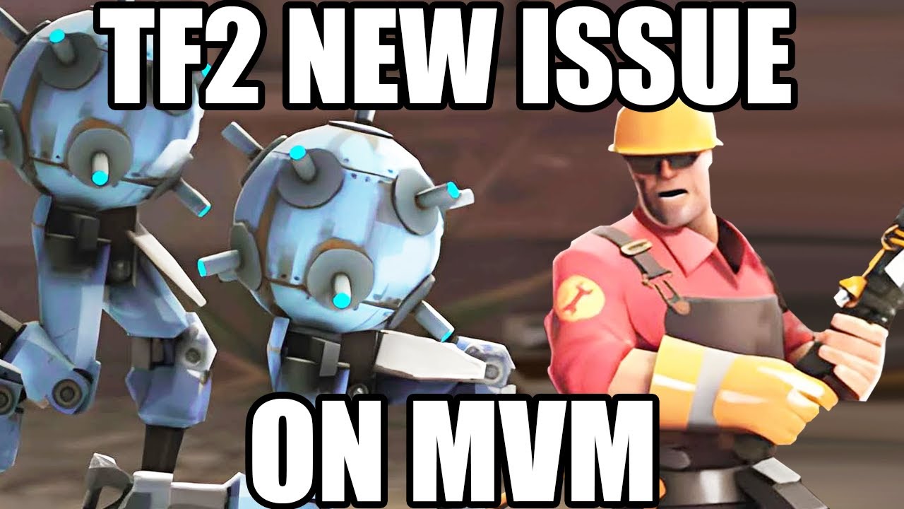 Tf2 Final Issue TF2 NEW ISSUE ON MVM - YouTube