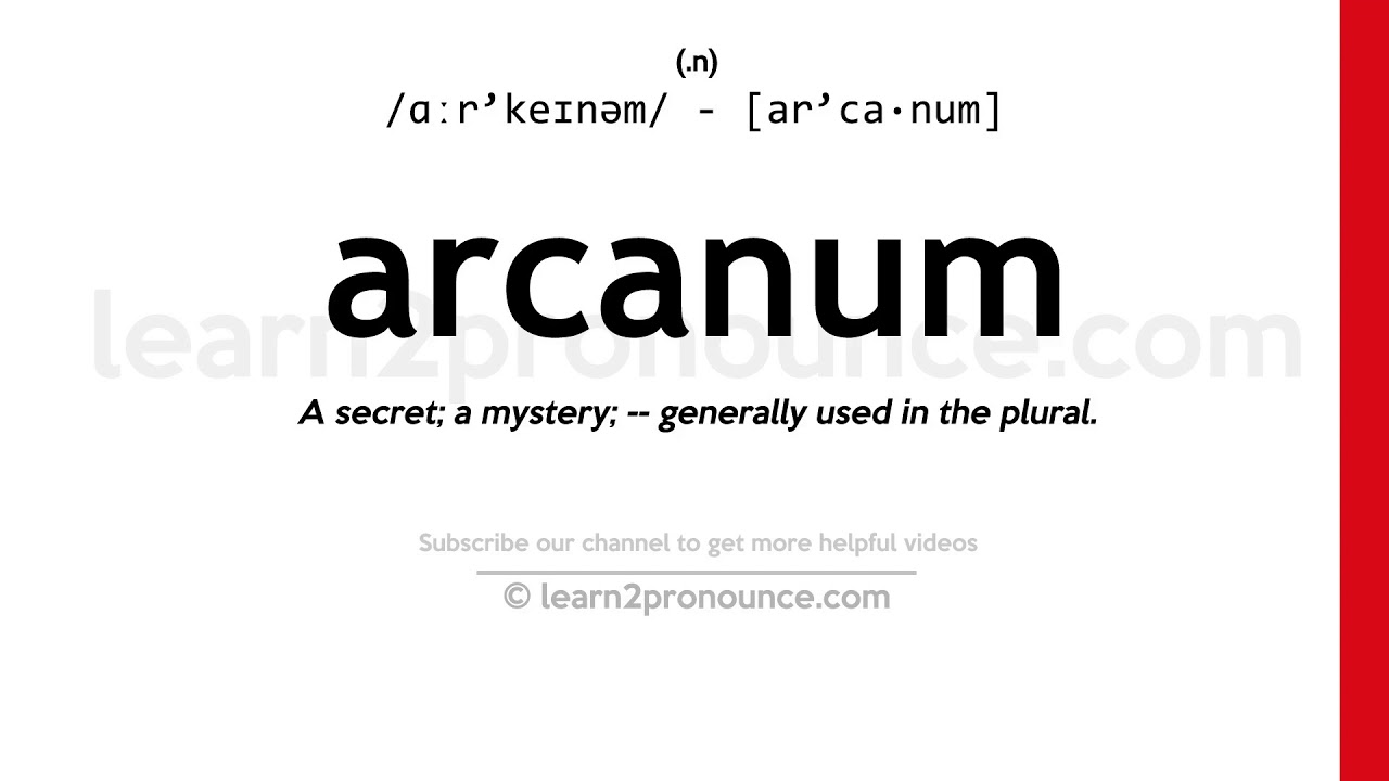 Pronunciation of Arcanum Definition of Arcanum YouTube
