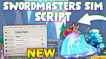 *NEW* Swordmaster Simulator Script (PASTEBIN 2024) (AUTO FARM , KILL AURA , AUTO HATCH )