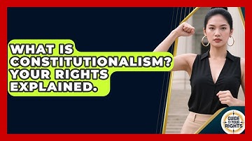 What Is Constitutionalism? Your Rights Explained. - Guide To Your Rights