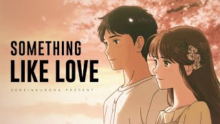 Something Like Love 💖 The Song for Every Secret Crush🕊️  | Anime Vibes | SereinAurora screenshot 5