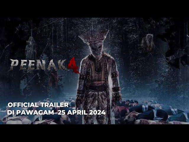 PEENAK 4 (Official Trailer) - Di Pawagam 25 Apr 2024 class=