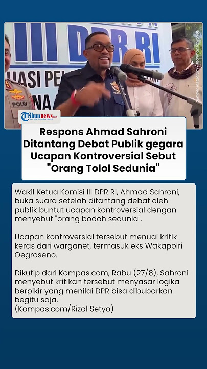 Ditantang Debat Warganet Usai Sebut 'Orang Tolol Sedunia', Anggota DPR Ahmad Sahroni Beri Penjelasan
