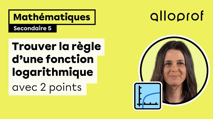 Trouver la règle d'une fonction logarithmique avec 2 points | Mathématiques | Alloprof