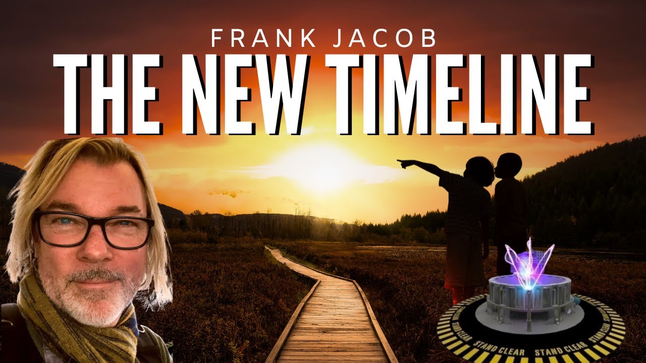 A New Timeline is Emerging -Frank Jacob with Hope for the Future