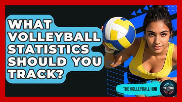 What Volleyball Statistics Should You Track? - The Volleyball Hub