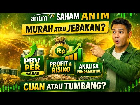 Saham 🪙ANTM🪙Murah atau Mahal? Cek Valuasi & Metrik Unggulan Aneka Tambang!