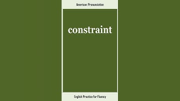 constraint, How to Say or Pronounce CONSTRAINT in American, British English, Pronunciation