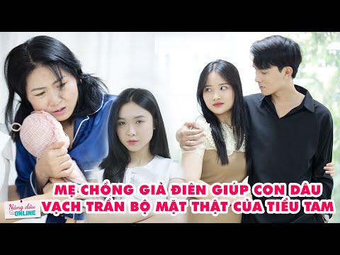 Sống Chung Với Mẹ Chồng #18: Mẹ Chồng Giả Điên Giúp Con Dâu Vạch Trần Bộ Mặt Thật Của Tiểu Tam