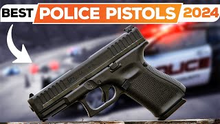 Top 10 Pistols Police Departments Prefer To Carry in 2024