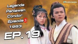 Legenda Pahlawan Condor episode 3  l  Legend Of The Condor Heroes ( III )  l EP.19 l TVB Indonesia