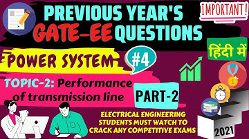 Previous year GATE question and solution of Power system#4 | Performance of transmission line PART-2