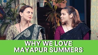 Why We Love MAYAPUR SUMMERS | Life in Mayapur