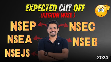 NSEP, NSEC, NSEB, NSEA & NSEJS 2024 Expected Regionwise Cut off | Selection Predictor