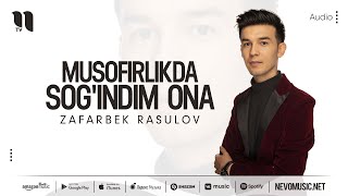 Zafarbek Rasulov - Musofirlikda sog'indim ona (audio 2022)