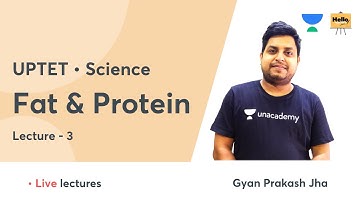 Fat and Protein | UPTET 2021 | Science | Hello Teachers | Gyan Prakash Jha