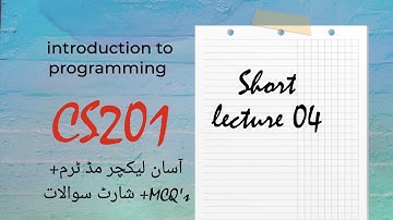 CS201 short lecture 4 || Introduction to programming ||