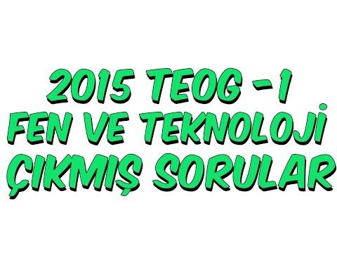 2015 TEOG - 1 FEN VE TEKNOLOJİ ÇIKMIŞ SORULAR