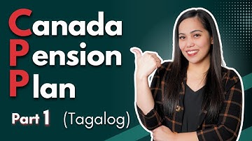Understanding the Canada Pension Plan (CPP) - Part 1 Tagalog