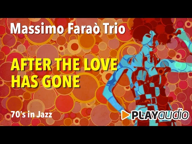 Massimo Farao Trio - After The Love Has Gone