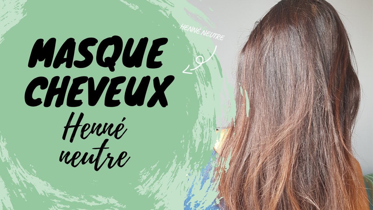 Comment Faire Masque Pour Cheveux Au Henné Maison