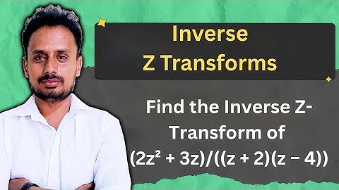 Inverse Z-Transform Problem | (2z² + 3z)/((z + 2)(z − 4)) | BMATEC301 / BMATE301 | Mathematics-III