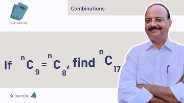 If nC9 = nC8, find nC17 | Combination | Mathematics | Best Tutorial | NCERT | 11th Maths