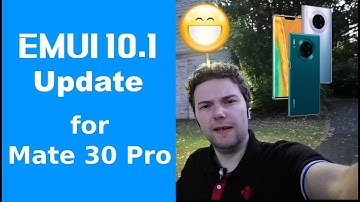 EMUI 10.1 Update for Mate 30 Pro