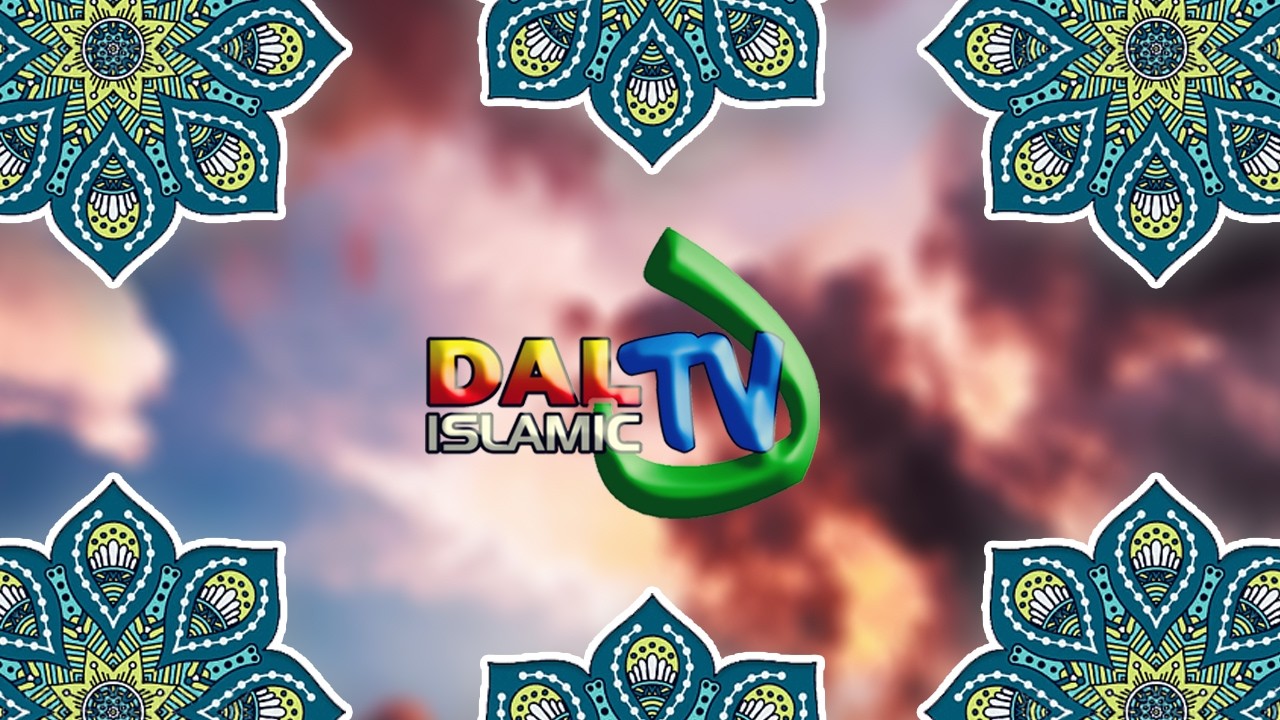 [LIVE] DAL ISLAMIC TV