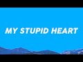 My Stupid Heart - Walk Off The Earth (Lyrics)| Tiktok Song