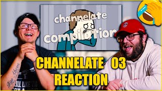 Channelate Compilation - 03 [REACTION]