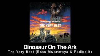 Dinosaur On The Ark- The Very Best Esau Mwamwaya &amp; Radioclit